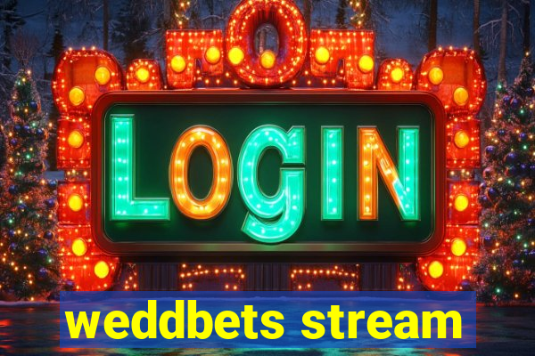 weddbets stream